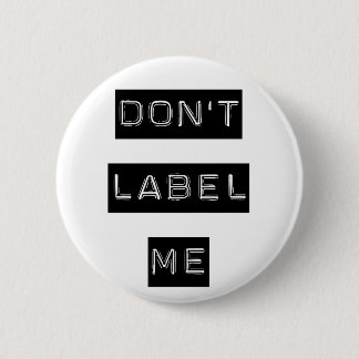Don't Label Me button