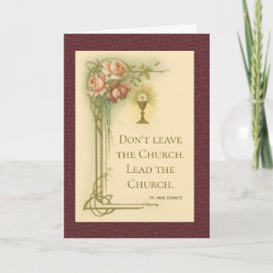 Don't leave the Church. Lead the Church. Fr. Mike Card