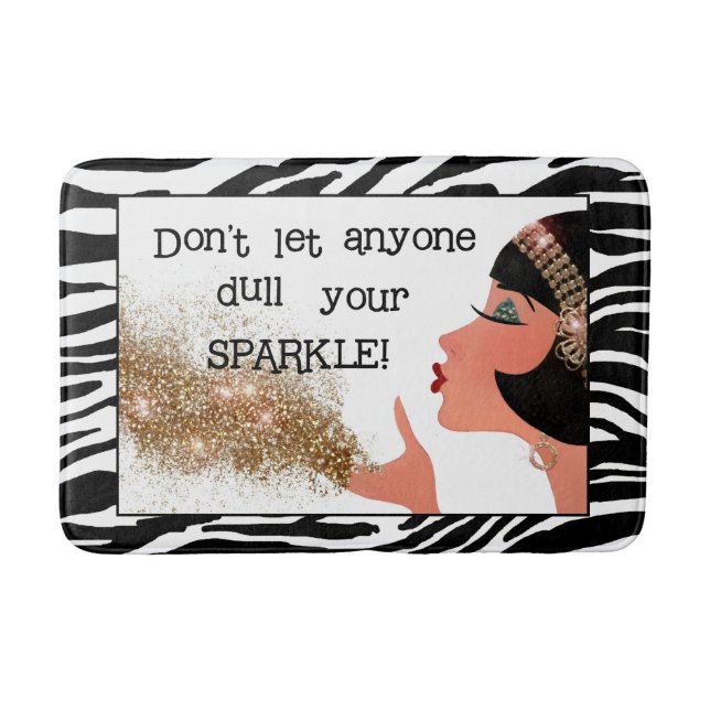 "Don't Let Anyone Dull Your Sparkle!" Bathroom Mat (Front)