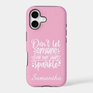 Dont Let Anyone Dull Your Sparkle - Inspirational iPhone 17 Case