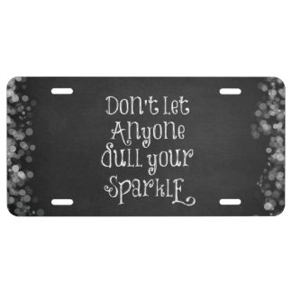 Don't Let Anyone Dull Your Sparkle Quote License Plate