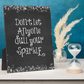 Don't Let Anyone Dull Your Sparkle Quote Plaque
