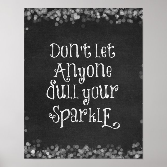 Don't Let Anyone Dull Your Sparkle Quote Poster (Front)