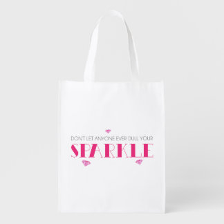 Don't Let Anyone Ever Dull Your Sparkle Grocery Bag