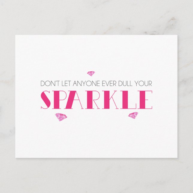 Don't Let Anyone Ever Dull Your Sparkle Postcard (Front)