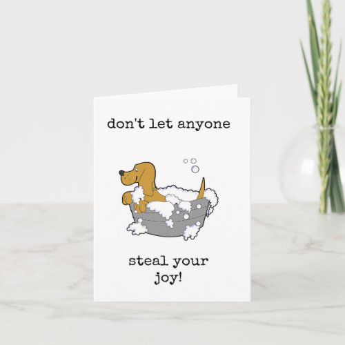 Dont Let Anyone Steal Your Joy Encouragement  Card