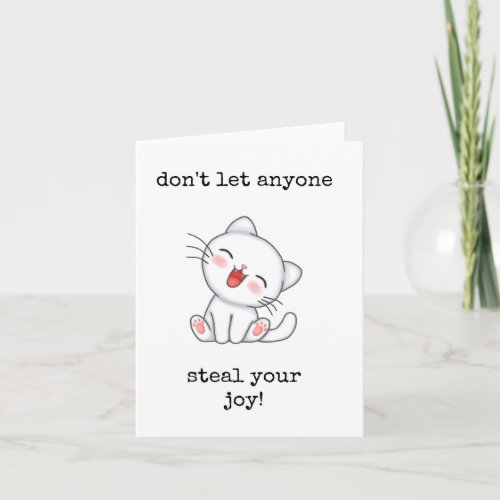 Dont Let Anyone Steal Your Joy Encouragement  Card