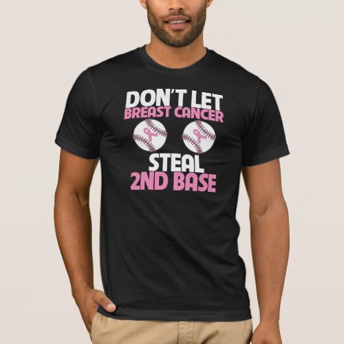 Dont Let Breast Cancer Steal 2nd Base T_Shirt