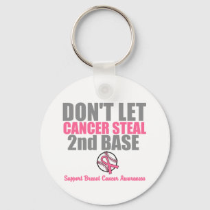 Dont Let Cancer Steal Second 2nd Base Keychain