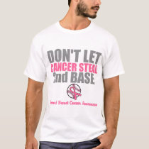 Dont Let Cancer Steal Second 2nd Base T-Shirt