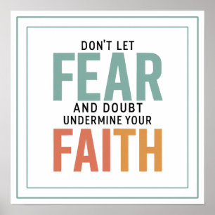 Don't Let Fear & Doubt Undermine Your Faith Clean Poster