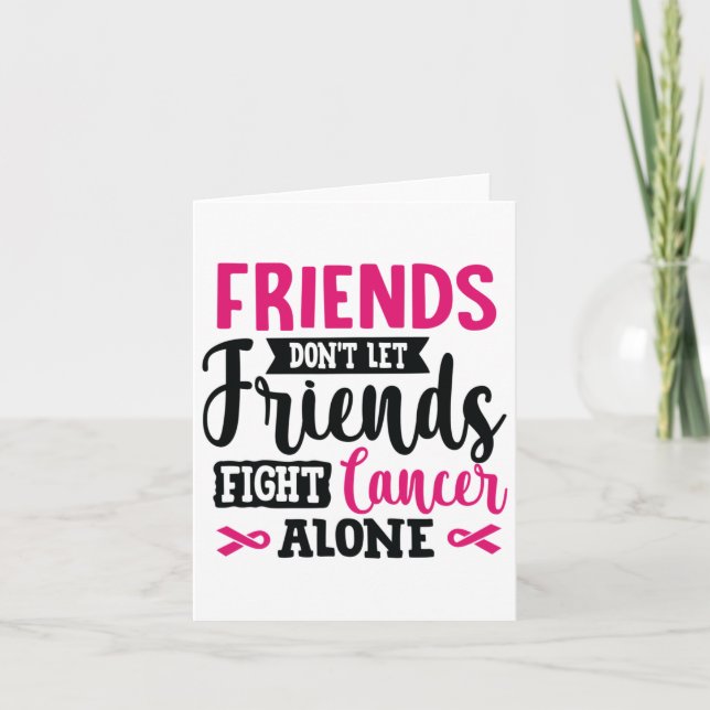 Don't Let Friends Fight Alone Breast Cancer  Card (Front)