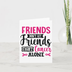 Don't Let Friends Fight Alone Breast Cancer Card
