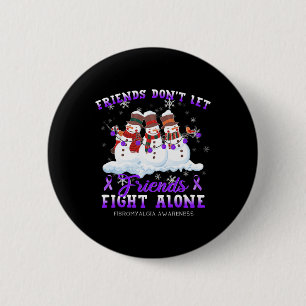 Don't Let Friends Fight Alone Fibromyalgia Awarene Button