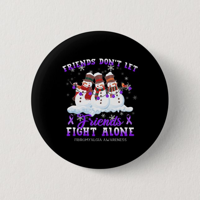 Don't Let Friends Fight Alone Fibromyalgia Awarene Button (Front)