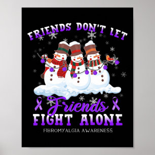Don't Let Friends Fight Alone Fibromyalgia Awarene Poster