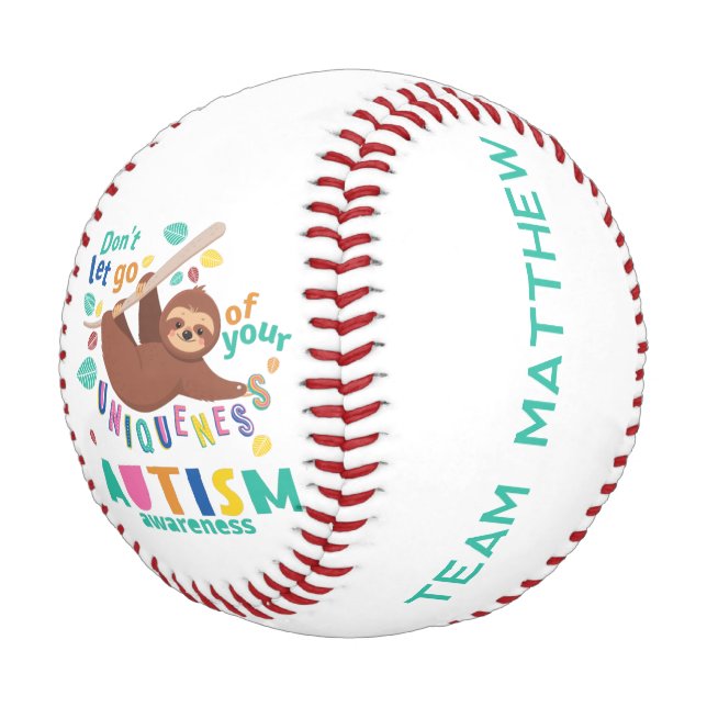 Don't Let Go of Your Uniqueness Autism Awareness Baseball (Angled)
