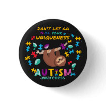 Don't Let Go Of Your Uniqueness Autism Awareness Button
