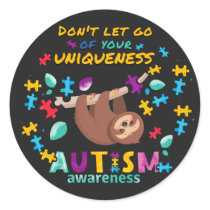 Don't Let Go Of Your Uniqueness Autism Awareness Classic Round Sticker