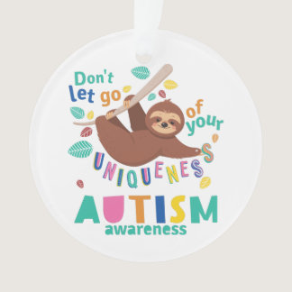 Don't Let Go of Your Uniqueness Autism Awareness Ornament