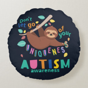 Don't Let Go of Your Uniqueness Autism Awareness Round Pillow
