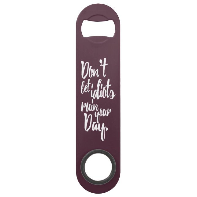 Don't Let Idiots Ruin Your Day Mauve White Quote Bar Key (Back)