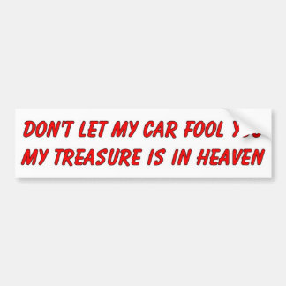 Don't let my car fool you christian gift item bumper sticker