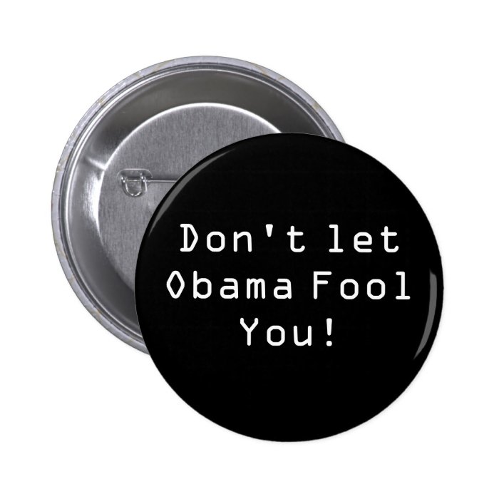 Don't let  Obama Fool You Buttons