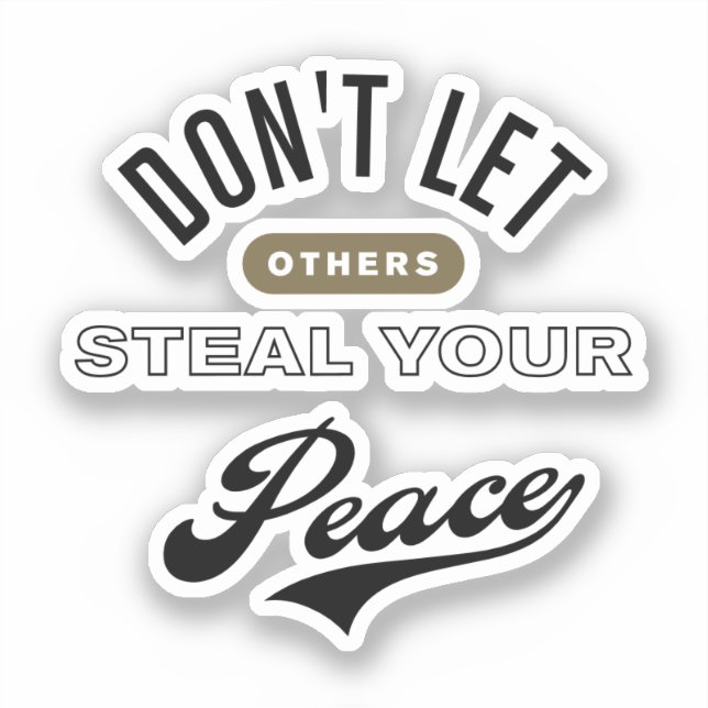 Don't Let Others Steal Your Peace Sticker (Front)