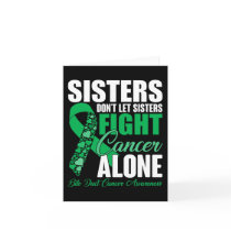 Dont Let Sisters Fight Cancer Alone Bile Duct Canc Card