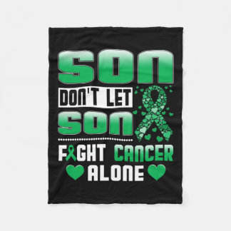 Don't Let Son Fight Cancer Alone Bile Duct Cancer Fleece Blanket