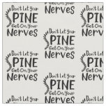 Don't Let Spine Get on Your Nerves Chiropractic Fabric