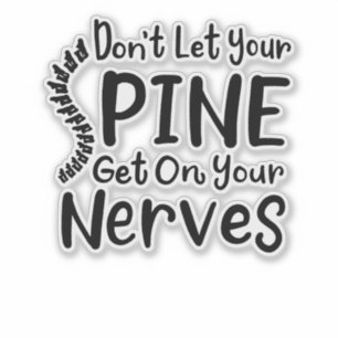 Don't Let Spine Get on Your Nerves Chiropractor Sticker