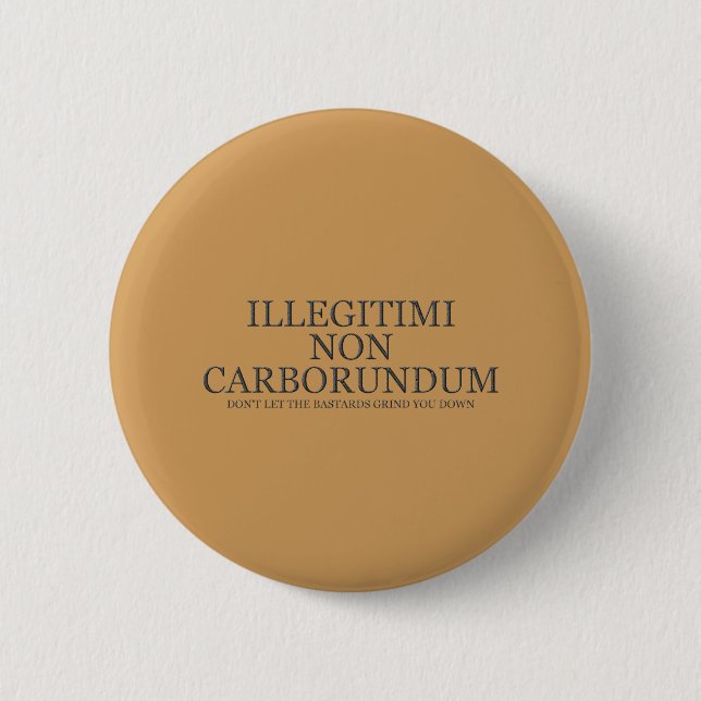 Don't Let The Bastards Grind You Down - Dark Button (Front)