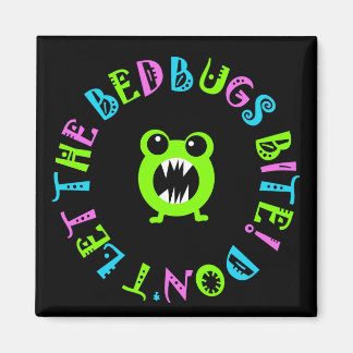 Don't Let The Bedbugs Bite! Magnet