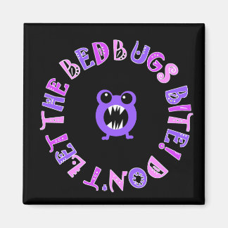 Don't Let The Bedbugs Bite! Magnet