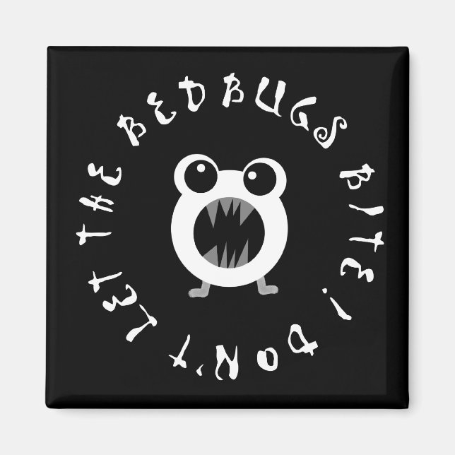 Don't Let The Bedbugs Bite! Magnet (Front)