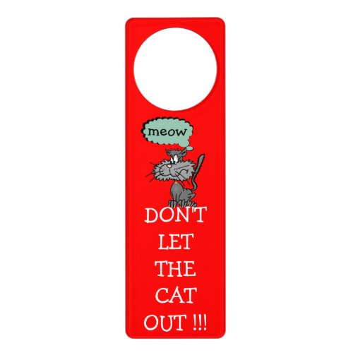 Dont Let The Cat Out_ Door Hanger