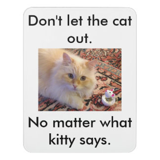 Don't let the cat out. door sign