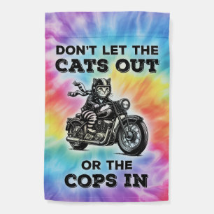 Don't Let The Cats Out Or Cops In Tie Dye Biker Garden Flag