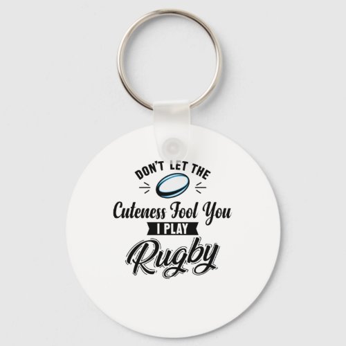 Dont Let The Cuteness Fool You I Play Rugby Keychain