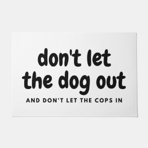Don't let the dog out door mat