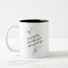 Don't let the doom take your dance coffee mug