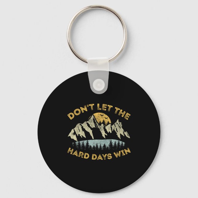 Don't Let The Hard Days Win Insrational Motivation Keychain (Front)