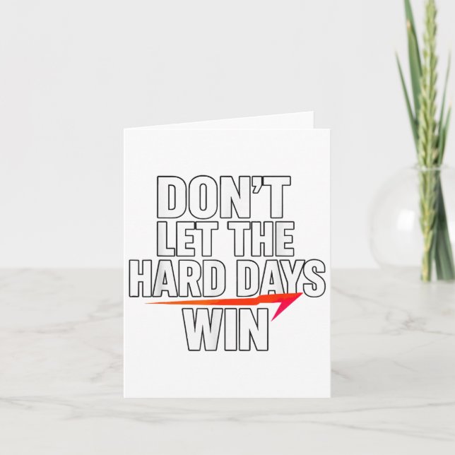Don't Let The Hard Days Win Motivational For Resil Card (Front)
