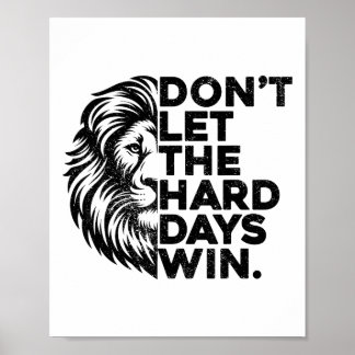 Don't Let The Hard Days Win Motivational Lion Gym Poster