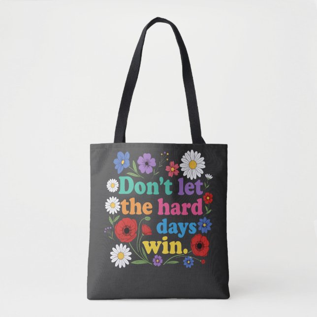 Don't let the hard days win tote bag (Front)