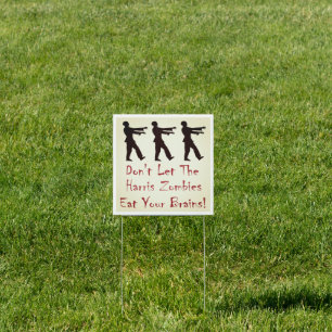 Don't Let The Harris Zombies Eat Your Brain! Sign