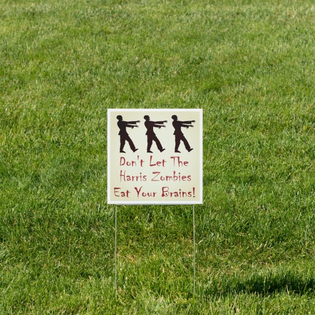 Don't Let The Harris Zombies Eat Your Brain! Sign (Insitu)