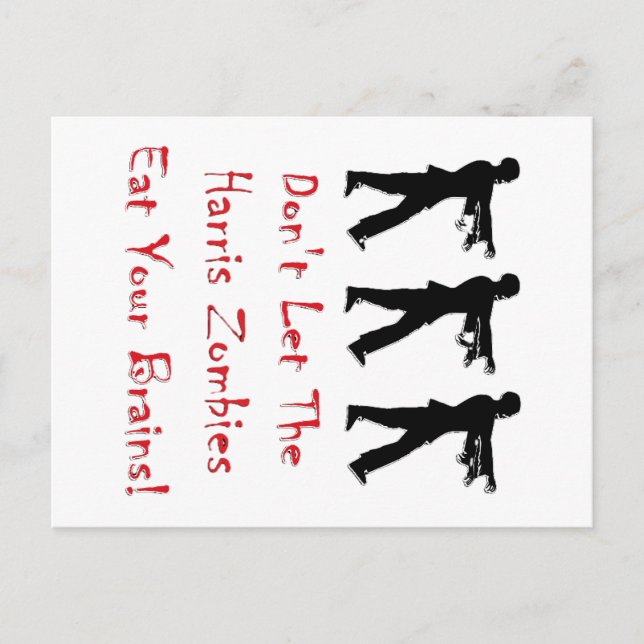 Don't Let The Harris Zombies Eat Your Brains! Postcard (Front)